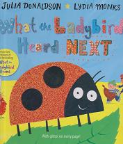 What the Ladybird Heard Next by Julia  Donaldson